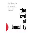 Elizabeth K Minnich: The Evil of Banality