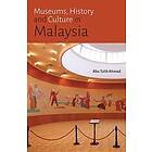 Abu Talib Ahmad: Museums, History and Culture in Malaysia