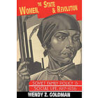 Wendy Z Goldman: Women, the State and Revolution