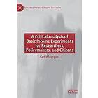 Karl Widerquist: A Critical Analysis of Basic Income Experiments for Researchers, Policymakers, and Citizens