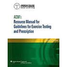 American College of Sports Medicine: ACSM's Resource Manual for Guidelines Exerc