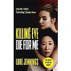 Luke Jennings: Killing Eve: Die For Me
