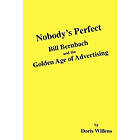 Doris Willens: Nobody's Perfect: Bill Bernbach and the Golden Age of Advertising