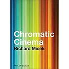 R Misek: Chromatic Cinema A History of Screen Color