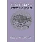 Eric Osborn: Tertullian, First Theologian of the West
