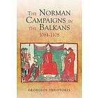 Georgios Theotokis: The Norman Campaigns in the Balkans, 1081-1108
