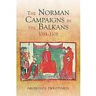 Georgios Theotokis: The Norman Campaigns in the Balkans, 1081-1108