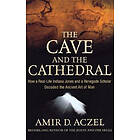 Amir D Aczel: The Cave and the Cathedral