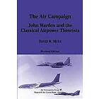David R Mets: The Air Campaign: John Warden and the Classical Airpower Theorists