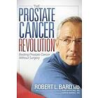 Robert L Bard: The Prostate Cancer Revolution