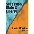 David Gordon: Secession, State, and Liberty