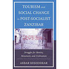 Akbar Keshodkar: Tourism and Social Change in Post-Socialist Zanzibar