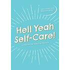 Meg-John Barker, Alex Iantaffi: Hell Yeah Self-Care!