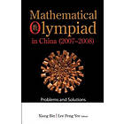 Bin Xiong, Peng Yee Lee: Mathematical Olympiad In China (2007-2008): Problems And Solutions