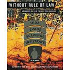 Joe Nobody: Without Rule of Law: Advanced Skills to Help You Survive