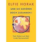 Elfie Horak: Und sie gehoeren doch zusammen