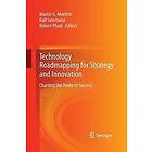 Martin Moehrle, Ralf Isenmann, Robert Phaal: Technology Roadmapping for Strategy and Innovation