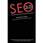 Michael J Meyer: SEO 3,0 The New Rules of Search Engine Optimization