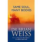 Dr Brian Weiss: Same Soul, Many Bodies