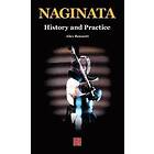 Alexander Bennett: Naginata. History and Practice