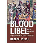 Raphael Israeli: Blood Libel and Its Derivatives