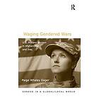 Paige Whaley Eager: Waging Gendered Wars