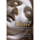 F LeRon Shults, Jan-Olav Henriksen: Saving Desire