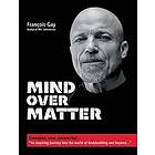 Francois Gay: Mind Over Matter