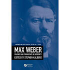 S Kalberg: Max Weber Readings and Commentary on Modernity