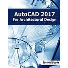 Tutorial Books: AutoCAD 2017 for Architectural Design