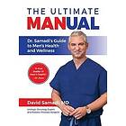 David Samadi: The Ultimate MANual Dr. Samadi's Guide To Men's Health and Wellness