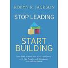 Robyn R Jackson: Stop Leading, Start Building!