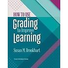 Susan M Brookhart: How to Use Grading Improve Learning