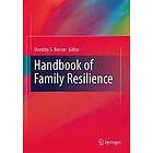 Dorothy S Becvar: Handbook of Family Resilience