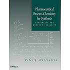 PJ Harrington: Pharmaceutical Process Chemistry for Synthesis Rethinking the Routes to Scale-Up