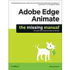 Chris Grover: Adobe Edge Animate: The Missing Manual