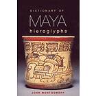 John Montgomery: Dictionary of Maya Hieroglyphs