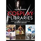 Ellyssa Kroski: Cosplay in Libraries