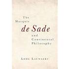 Marquis De Sade and Continental Philosophy