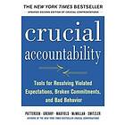 Crucial Accountability: Tools for Resolving Violated Expectations, Broken Commitments, and Bad Behavior, Second Edition ( Paperback)