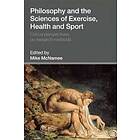 Philosophy and the Sciences of Exercise, Health and Sport