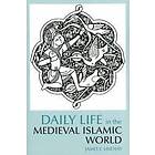 Daily Life in the Medieval Islamic World