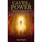 Caves of Power: Ancient Energy Techniques for Healing, Rejuvenation and Manifestation