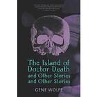 The Island of Dr. Death and Other Stories and Other Stories