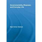 Governmentality, Biopower, and Everyday Life