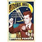 Strange Angel: The Otherworldly Life of Rocket Scientist John Whiteside Parsons