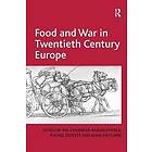 Food and War in Twentieth Century Europe