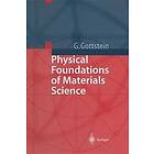 Physical Foundations of Materials Science
