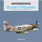 AD and A-1 Skyraider: Douglas's Spad" in Korea and Vietnam"