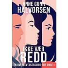 Ikke vær redd; en overlevelsesguide for unge